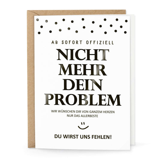 Abschiedskarte Kollege Nicht mehr dein Problem mit Kraftpapierumschlag und schwarz foliertem Design