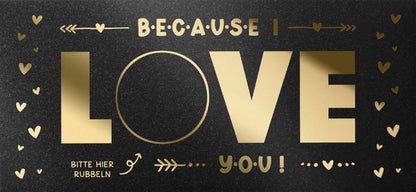 Rubbelkarte Liebe personalisiert – Because I Love You mit Wunschtext | Folie & Umschlag