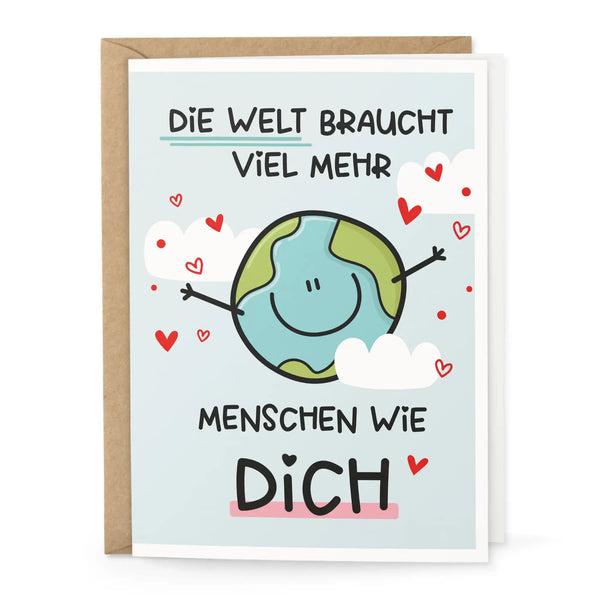 Liebevolle Klappkarte „Die Welt braucht mehr Menschen wie dich“ mit fröhlichem Erdball