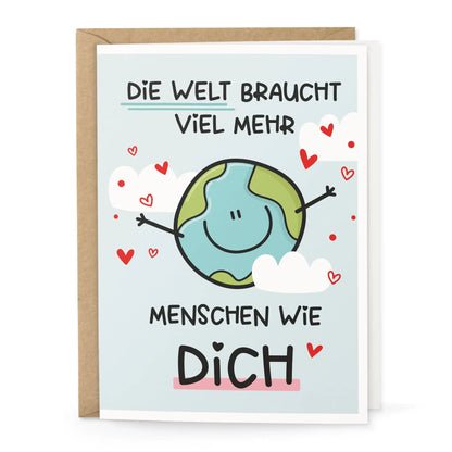 Liebevolle Klappkarte „Die Welt braucht mehr Menschen wie dich“ mit fröhlichem Erdball