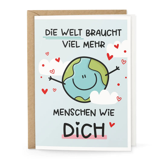 Liebevolle Klappkarte „Die Welt braucht mehr Menschen wie dich“ mit fröhlichem Erdball