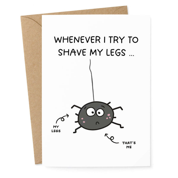 Lustige Karte mit Spinne und Text „Whenever I try to shave my legs“